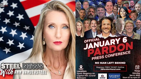 STEEL NEWS W/ANN VANDERSTEEL| J6 PARDON PRESS CONFERENCE LIVE! 10AM