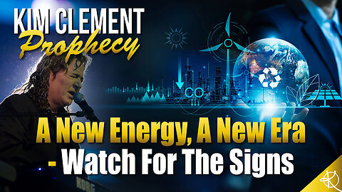 Kim Clement Prophecy - A New Energy, A New Era - Watch For The Signs