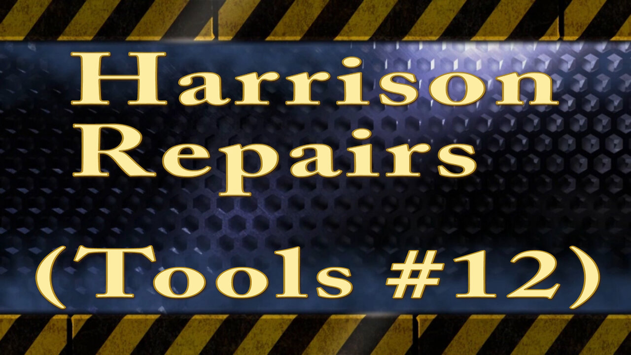 Harrison Repairs (Tools #12)