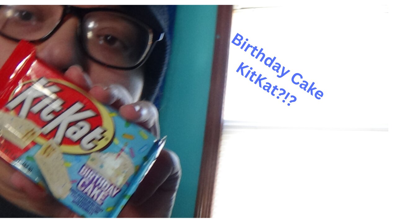 Trying,Birthday Cake KitKat!