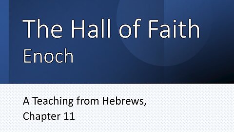 The Hall of Faith - Enoch