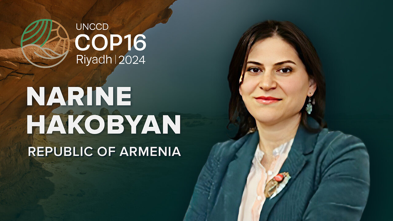 Armenia's Fight Against Drought | Narine Hakobyan at COP16 | Riyadh, Saudi Arabia