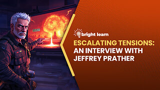 BrightLearn - Escalating Tensions, an interview with Jeffrey Prather