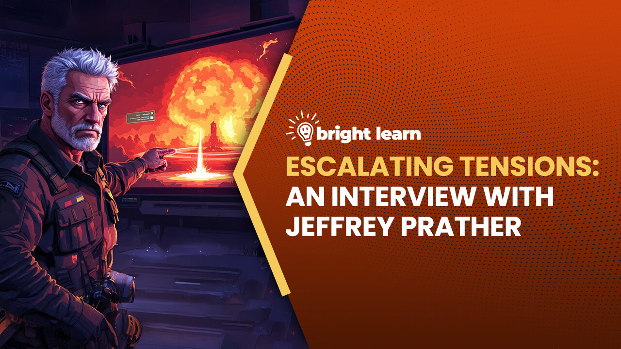 BrightLearn - Escalating Tensions, an interview with Jeffrey Prather