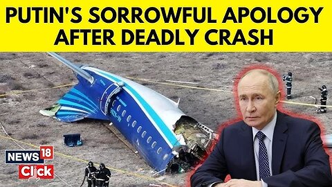 Putin apologizes to Azerbaijani over deadly plane crash