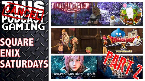 SQUARE ENIX SATURDAYS: Final Fantasy XIV, Lightning Returns! & MORE (PART 2)