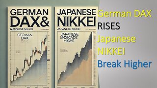 German DAX & Japanese NIKKEI Break HIGHER