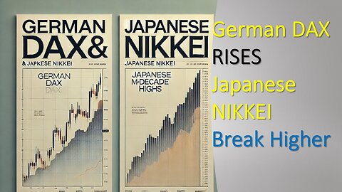 German DAX & Japanese NIKKEI Break HIGHER