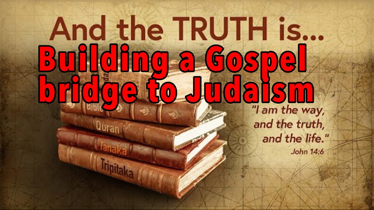 Building a Gospel bridge to Judaism | Wednesday night