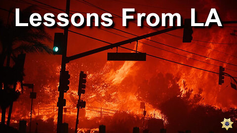 Lessons From The LA Fires - Are You Ready?