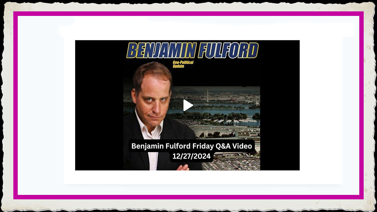 Benjamin Fulford 12-27-2024