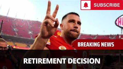 Travis Kelce Makes Major Retirement Revelation