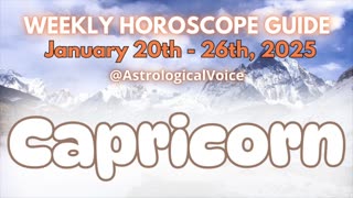 Capricorn: January 20th - 26th 2025 Weekly Horoscope Guide