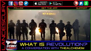 WHAT IS REVOLUTION? | A CONVERSATION WITH THE ALCHEMOM | LANCESCURV