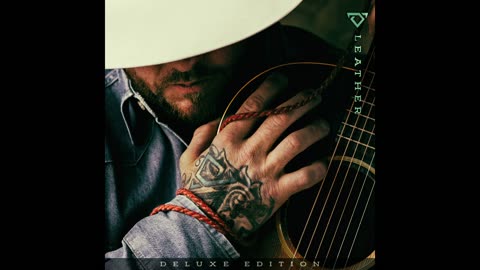 Cody Johnson - Leather Deluxe Edition (2024, Full Album)