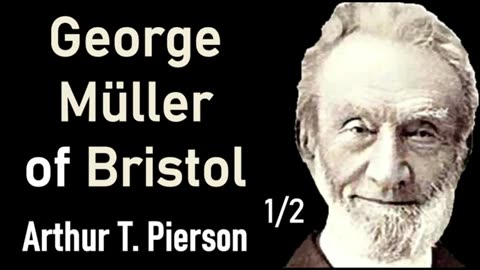 George Müller of Bristol (Full Christian Audio Book) - Arthur T. Pierson 12