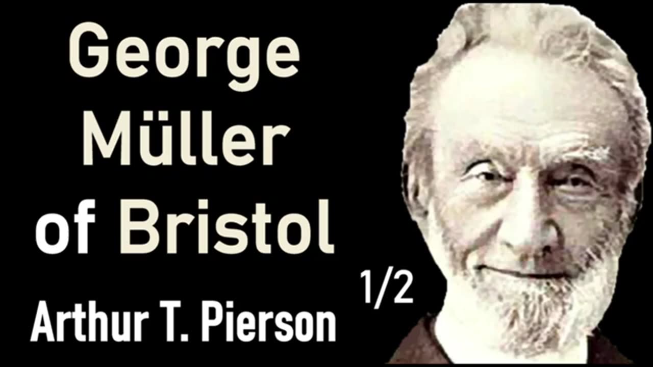 George Müller of Bristol (Full Christian Audio Book) - Arthur T. Pierson 12
