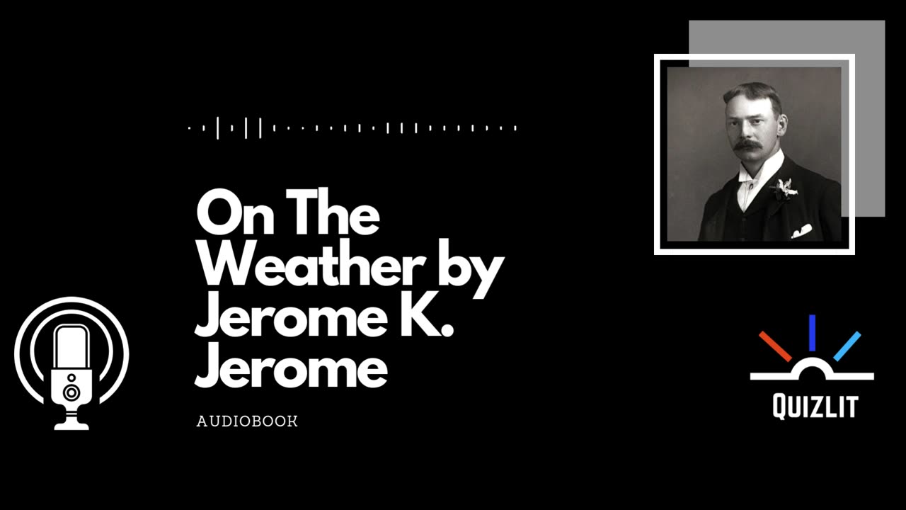 On The Weather by Jerome K. Jerome - Short Story - Full Audiobook