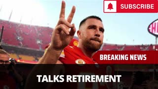 Kelce Talks Retirement Before Super Bowl