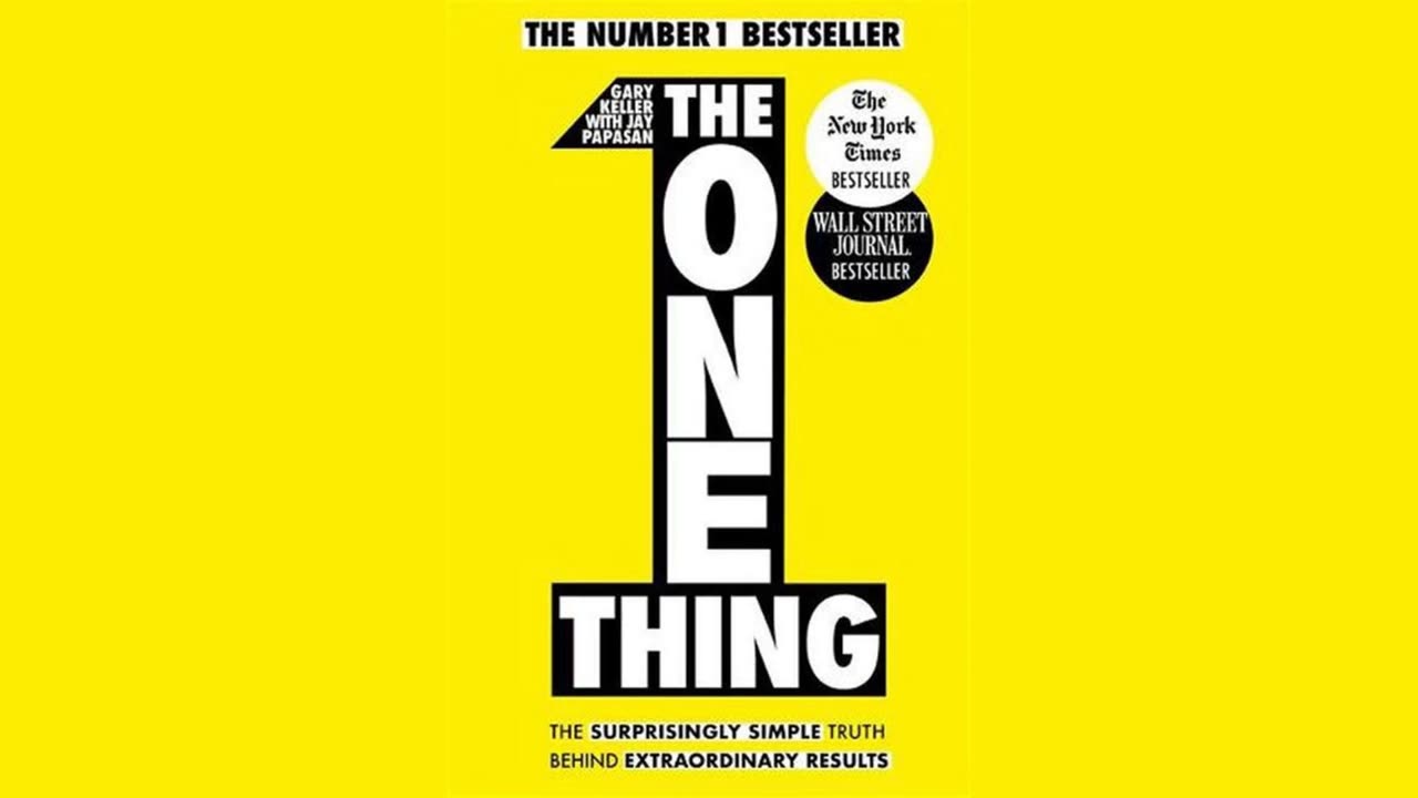 The ONE Thing by Gary Keller & Jay Papasan | Summary