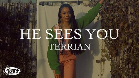 Terrian - He Sees You (Official Lyric Video)