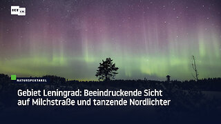 Gebiet Leningrad: Beeindruckende Sicht auf Milchstraße und tanzende Nordlichter