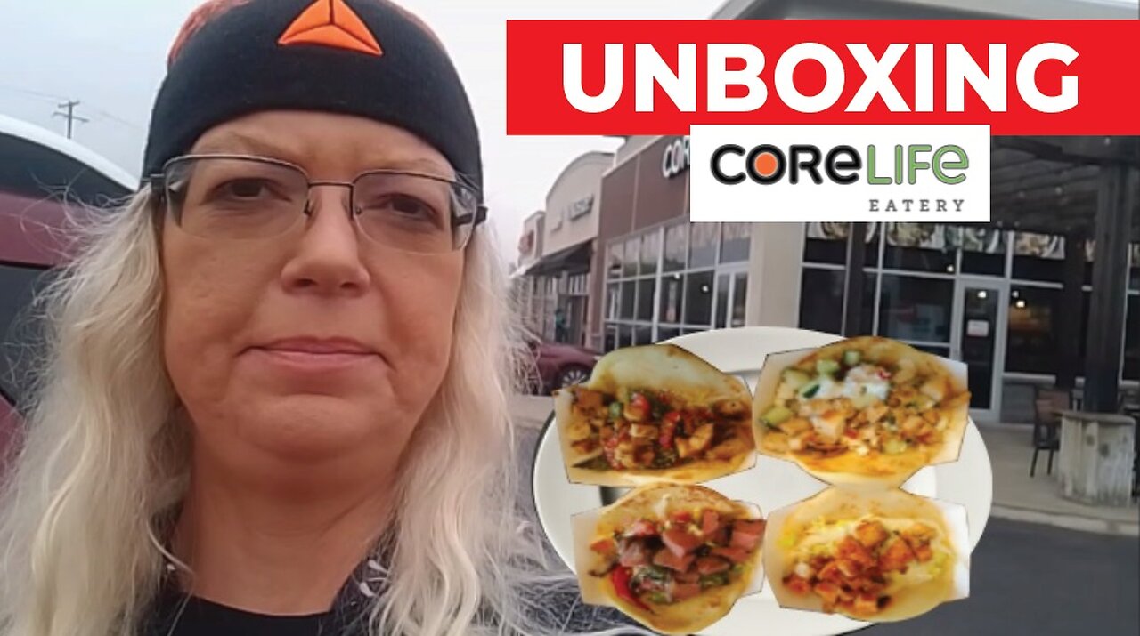 Unboxing Core Life Eatery Tacos