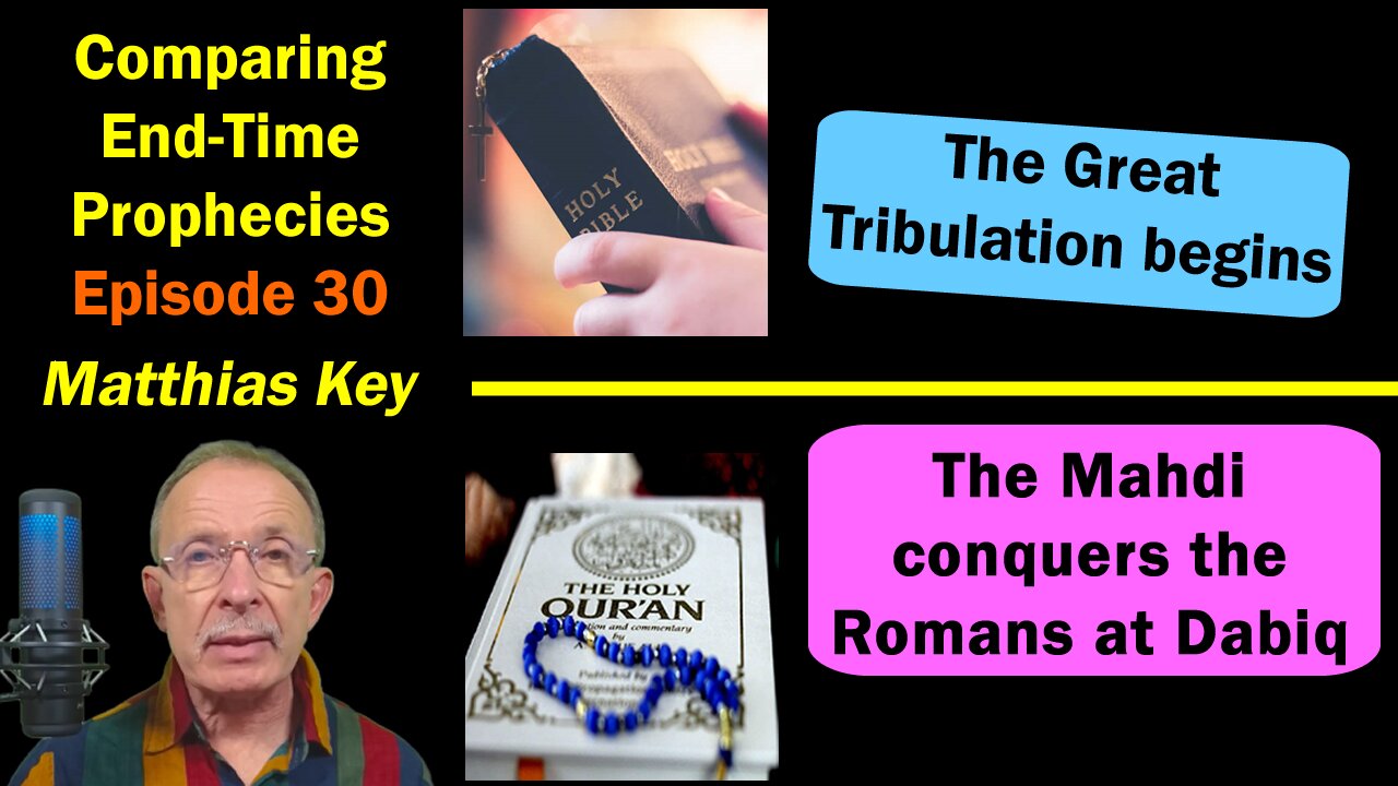 30.The great tribulation begins/The Mahdi conquers the Romans at Dabiq