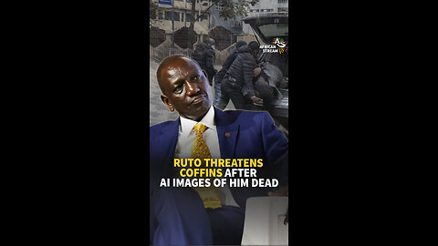 RUTO THREATENS COFFINS AFTER AI IMAGES OF HIM DEAD