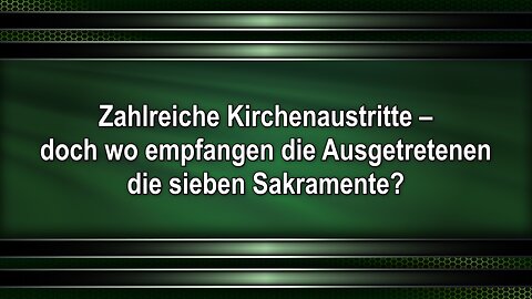 Zahlreiche Kirchenaustritte – doch wo empfangen die Ausgetretenen die sieben Sakramente?