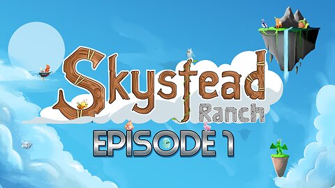 Lets Improve Our Skystead… But Whats This? Friendly Creatures Are Moving In? | Skystead Ranch -Ep1