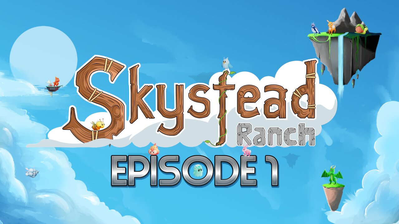 Lets Improve Our Skystead… But Whats This? Friendly Creatures Are Moving In? | Skystead Ranch -Ep1