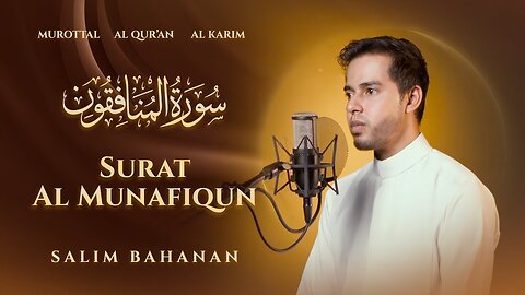 Surah AL MUNAFIQUN - SALIM BAHANAN
