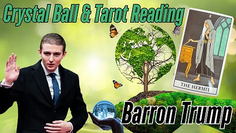 Barron Trump's Mysterious Energy 🔮 A Shocking Crystal Ball & Tarot Reading 🌍