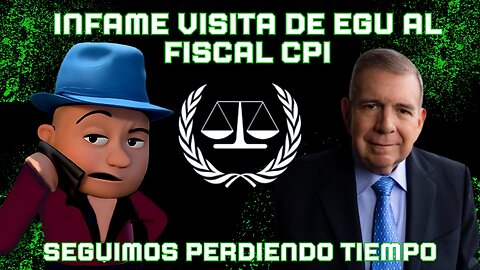 [15FEB2025] INFAME VISITA DE EGU AL FISCAL CPI [GOCHO.OFICIAL]