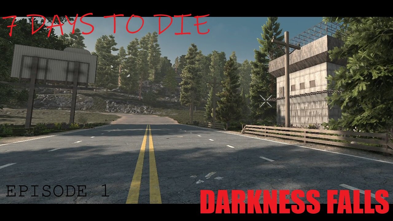 7 Days to Die Darkness Falls Playthrough - Getting Started