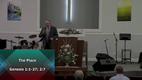 The Place (Genesis 1:1-27; 2:7)