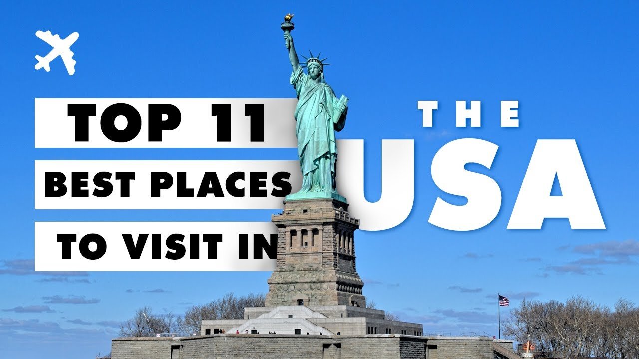 Top 11 Places to Visit in the USA