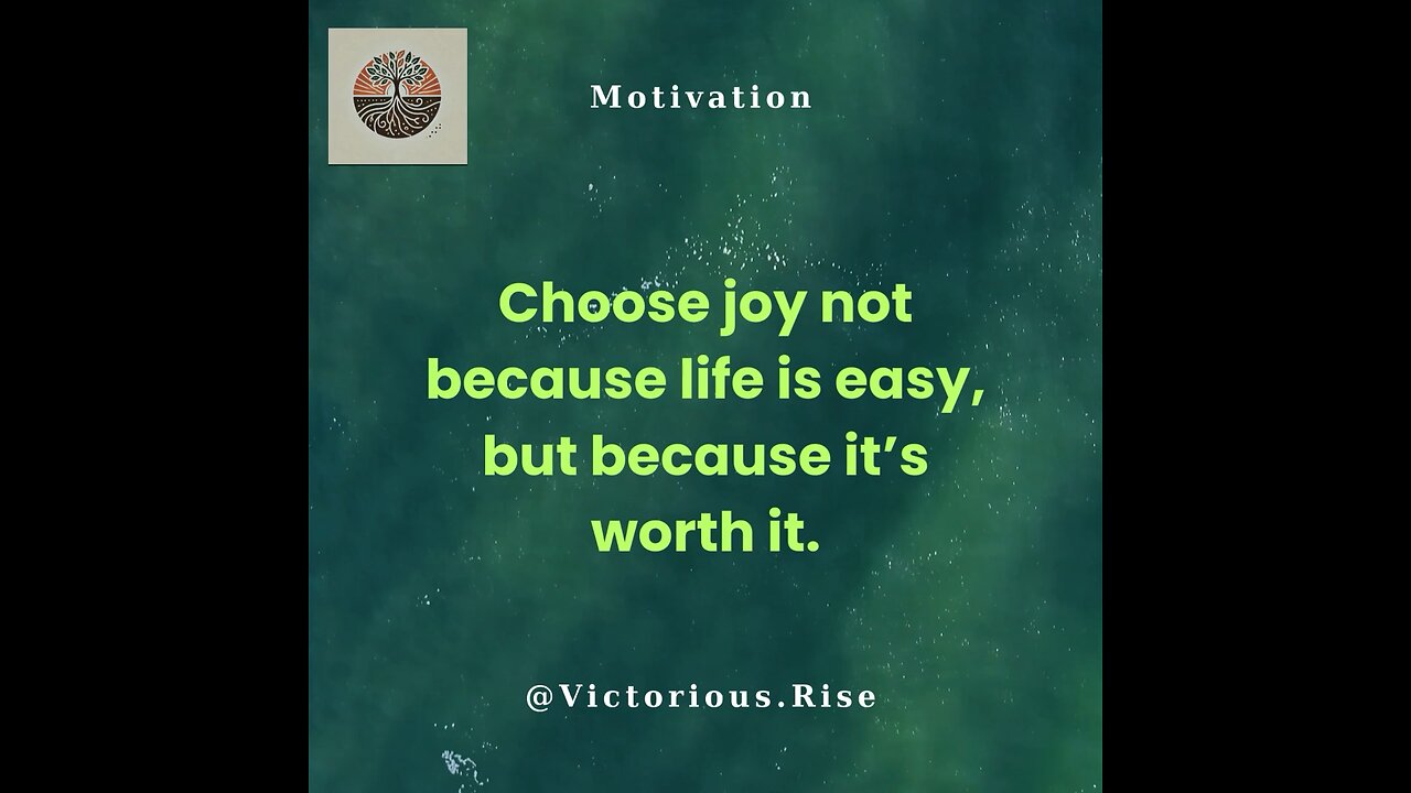 Choose Joy: Not Because It’s Easy, But Because It’s Worth It