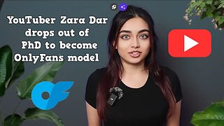 YouTuber Zara Dar Drops Out Of PhD To Become OnlyFans Model