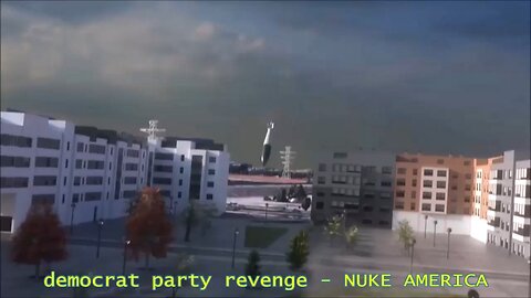 democrat party revenge - NUKE AMERICA