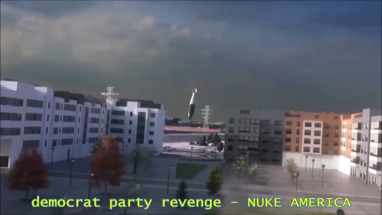 democrat party revenge - NUKE AMERICA