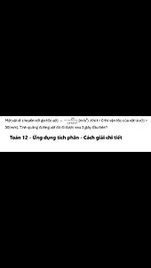 Toán 12: Một vật di chuyển với gia tốc a(t) =-20/(1+2t)^2 (m/s²) .Khi t = 0 thì vận tốc của vật