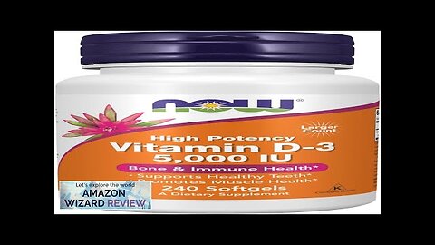 NOW Supplements Vitamin D-3 5000 IU High Potency Structural Support* 240 Softgels Review