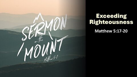 Sermon on the Mount - Exceeding Righteousness