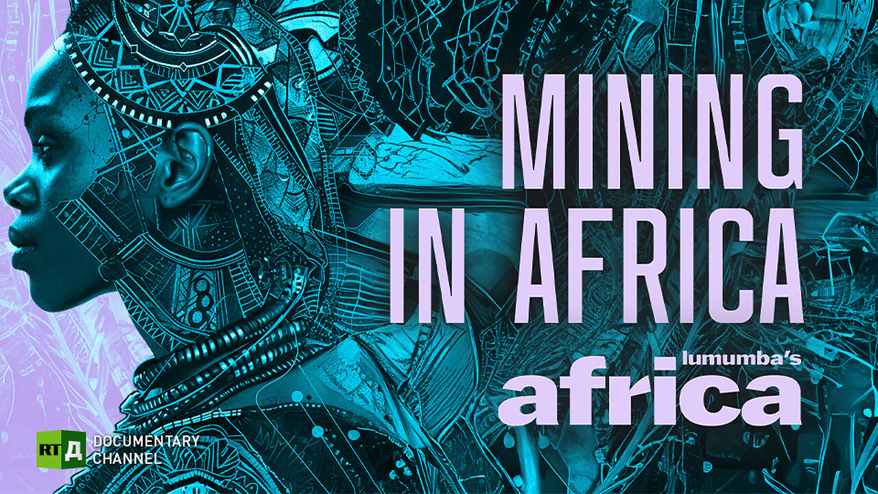 Lumumba's Africa. Mining in Africa. Ep 34 | RT Documentary