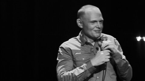 Bill Burr I'm sorry you feel that way