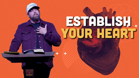 Establish Your Heart | James 5:1-12 | Pastor James Crawford