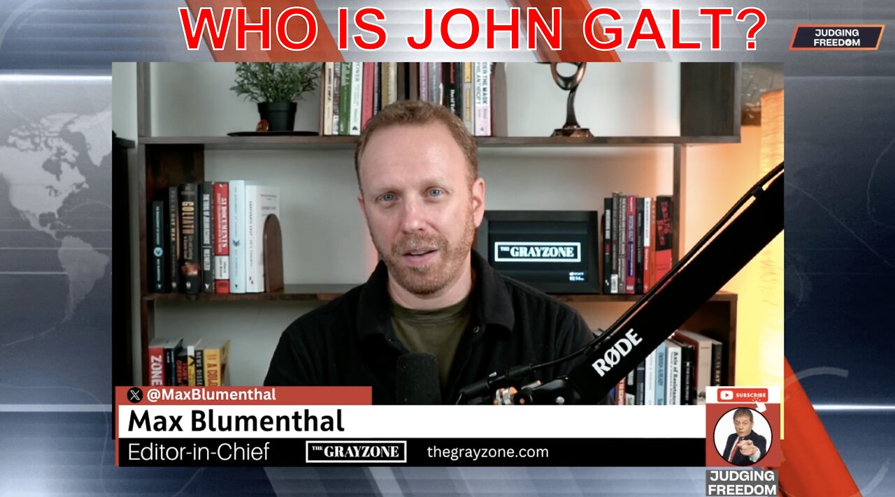 JUDGING FREEDOM W/ GRAY ZONE EDITOR MAX BLUMENTHAL- MASSIVE INTEL ON ISRAEL. SGANON, CLIF HIGH