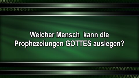 Welcher Mensch kann die Prophezeiungen GOTTES auslegen?